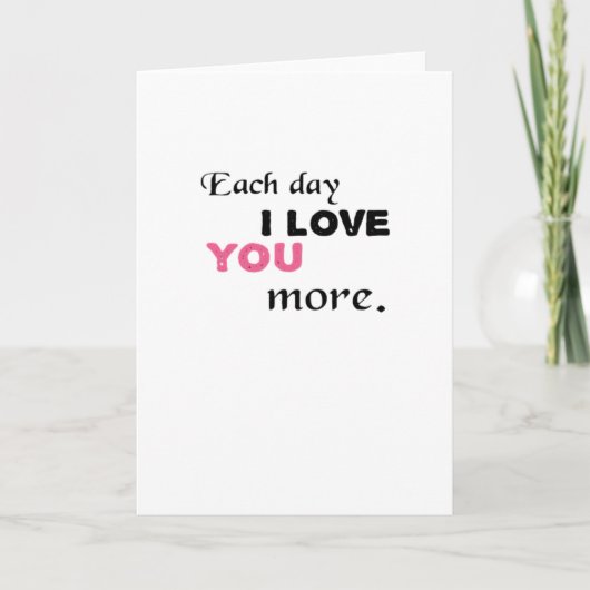 Carte Chaque jour je t'aime plus Citation sincère (Devant)