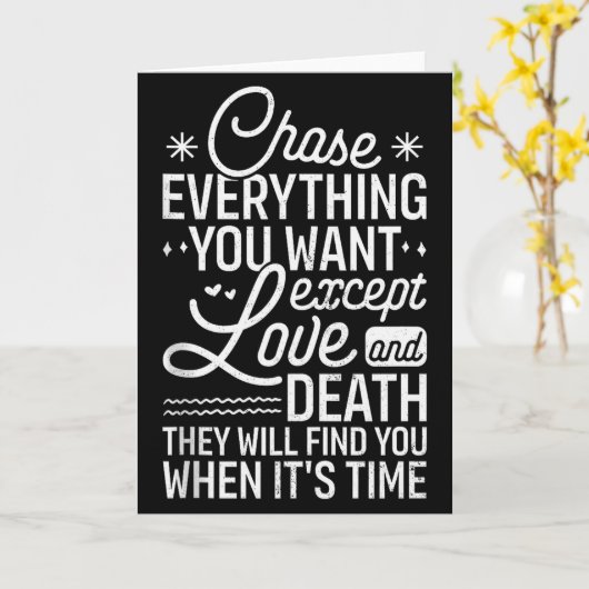 Carte Chase Everything You Want Except Love And Death En (Fleur jaune)
