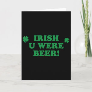 Carte Chemise bière Irish You Were buveurs hommes femmes