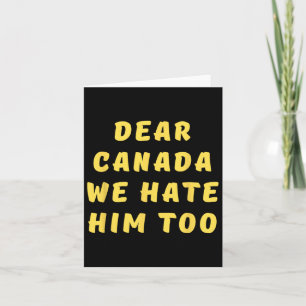 Carte Cher Canada, Nous Le Détestons Aussi De La Politiq