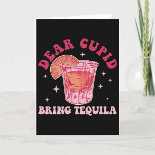 Carte Cher Cupidon, apporte la téquila drôle de boisson