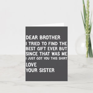 Carte Cher frère, j'ai essayé de trouver le cadeau drôle