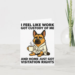 Carte Chien je sens que le travail a obtenu ma garde et 