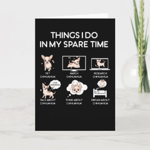 Carte chihuahua choses que je fais pendant mon temps lib