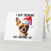 Carte Chihuahua I Just Freaking Love Christmas Ok Noël (Fleur jaune)