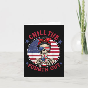 Carte Chill The Fourth Out Funny Skeleton 4 juillet Pa