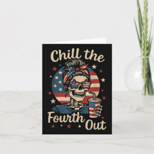 Carte Chill The Fourth Out Funny Skeleton 4 juillet Pa