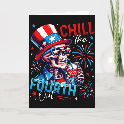Carte Chill The Fourth Out Funny Skeleton 4th Of July Pa (Devant)
