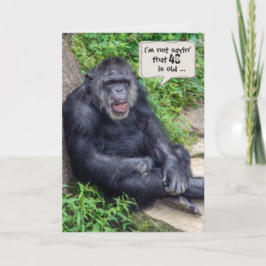 Carte Chimpanzé 40e Humour d'anniversaire (Devant)
