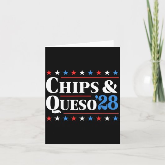 Carte Chips And Queso 2028 Funny Presidential Election 2 (Devant)