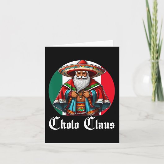 Carte Cholo Christmas - Cholo Claus - Fun Mexican Père N (Devant)