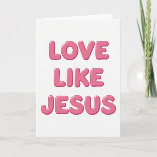 Carte chrétienne Love Like Jesus (Devant)