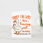 Carte Christian Goose Bible Verse I'm Late His Timing No (Devant)