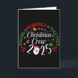 Carte Christmas Crew 2025 Making Memories Together Famil<br><div class="desc">Christmas Crew 2025 Making Memories Together Family Matching</div>