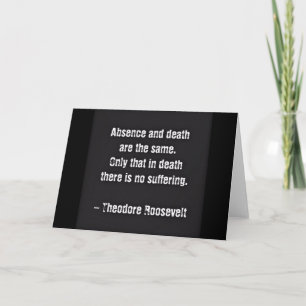 Carte Citation de Teddy Roosevelt - Absence et Mort