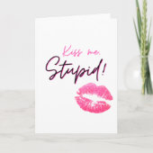 Carte Citation rose avec un baiser - Embrasse-moi, idiot (Devant)