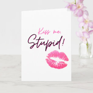 Carte Citation rose avec un baiser - Embrasse-moi, idiot