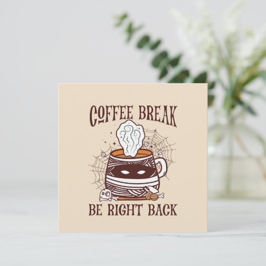 Carte Coffee Break, Be Right Back - Inspiré Zombie (Debout devant)
