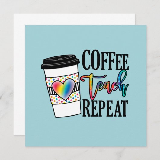 Carte Coffee Teach Repeat - Fun Teacher Life (Devant / Derrière)