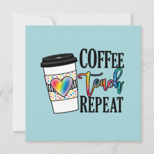 Carte Coffee Teach Repeat - Fun Teacher Life