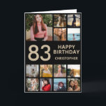 Carte Collage photo de 83e anniversaire 13 Photos Black<br><div class="desc">83e Joyeux Anniversaire Photo Collage 13 Photos Carte d'Anniversaire Noir et Or pour n'importe quel âge. 1er 13ème 15ème 16ème 18ème 20ème 21ème 30ème 40ème 50ème 60ème 70ème 80ème 90ème 100ème, tout âge. Pour plus de personnalisation, cliquez sur le bouton "Customiser" et utilisez notre outil de conception pour modifier ce...</div>