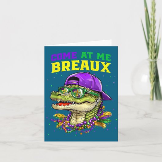 Carte Come At Me Breaux Alligator Funny Mardi Gras Carni (Devant)
