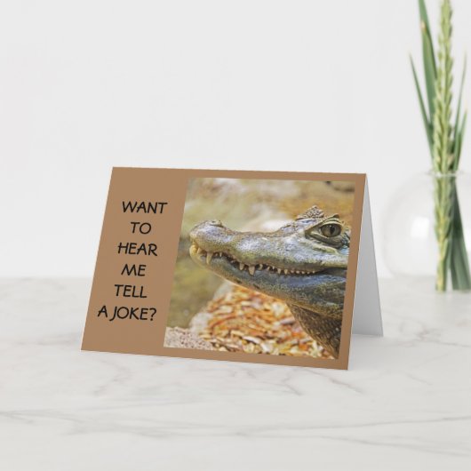 CARTE COMEDIC ALLIGATOR DIT "BIRTHDAY" JOKE (Devant)