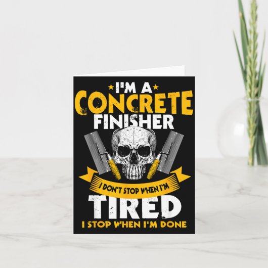 Carte Concrete Finisher I Don't Stop When I'm Tired Ceme (Devant)