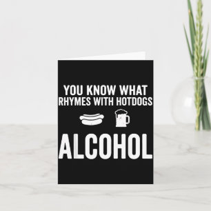 Carte Connaissez Ce Qui Rime Avec Hotdogs Alcool Drôle B