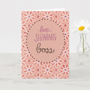 Carte Continuez à briller Boss Peach & Mauve Floral Boss