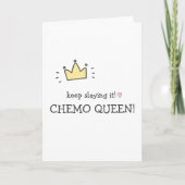 Carte Continuez à le poser ! Chemo Queen ! Un Cancer Mal (Devant)