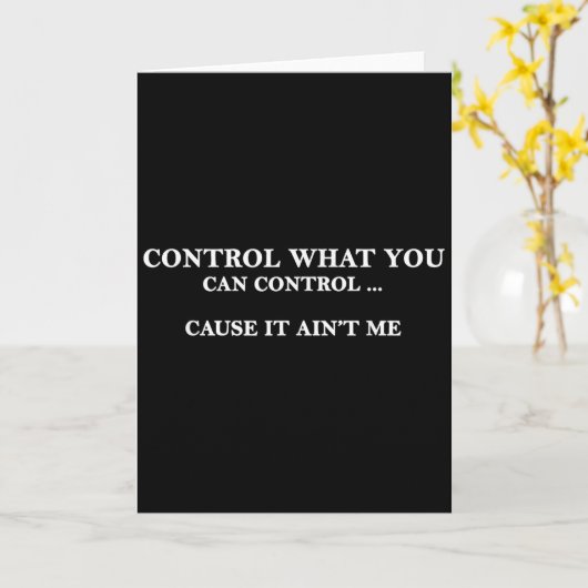 Carte Control What You Can Control Cause It Ain't Me  (Fleur jaune)