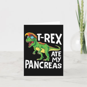 Carte Cool Dinosaur Trex Ate My Pancreas Diabetes Award