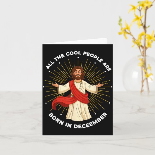 Carte Cool People Are Born In December Christian Jesus C (Fleur jaune)