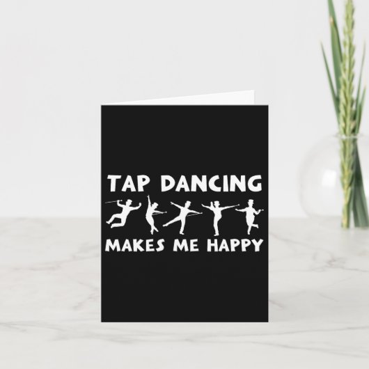 Carte Cool Tap Dance Design Tap Dancing Me Rend Heureux (Devant)