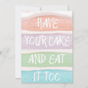 Carte Couleurs Pastel Ayez le Gâteau et Mangez-le Aussi