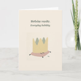 Carte Couronne drôle de royauté d'anniversaire au quotid