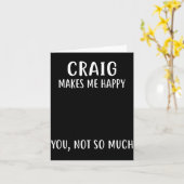 Carte Craig Makes Me Happy, You Not So Much Name Shirt  (Fleur jaune)