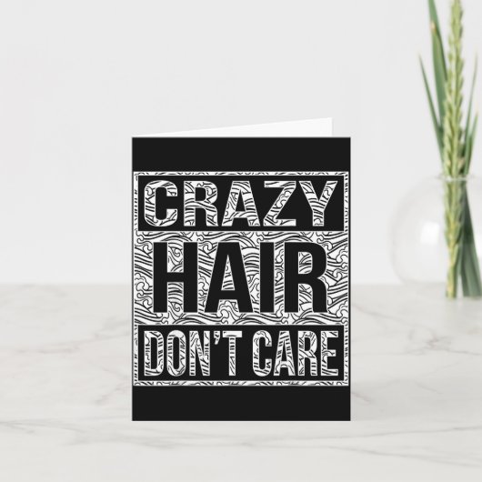 Carte Crazy Hair Don't Care Shirt  (Devant)