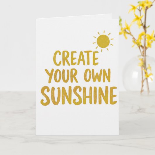 Carte Create your own sunshine quote on (Fleur jaune)