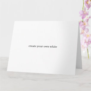 Carte créez votre propre blanc 