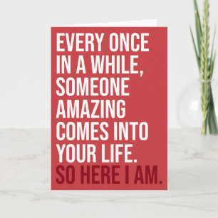 Carte CUSTOM Me voici Sarcastique Romantique Humour drôl