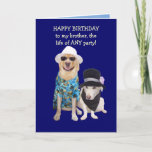 Carte Customizable Funny Dog/Lab Birthday<br><div class="desc">Customizable card for that gregarious brother or male relative.    You can customize all of the text.  On the front you can change the background color,  the color of the text,  the fonts and font size.</div>