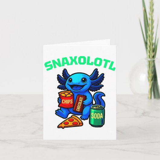 Carte Cute Axolotl Funny Snaxolotl Snacks A Lot Axolotl (Devant)