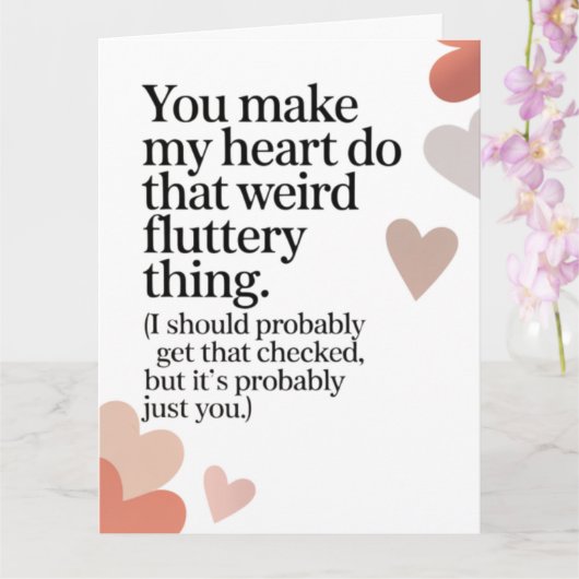Carte Cute Funny You Make My Heart Flutter Valentine's (Orchidée)