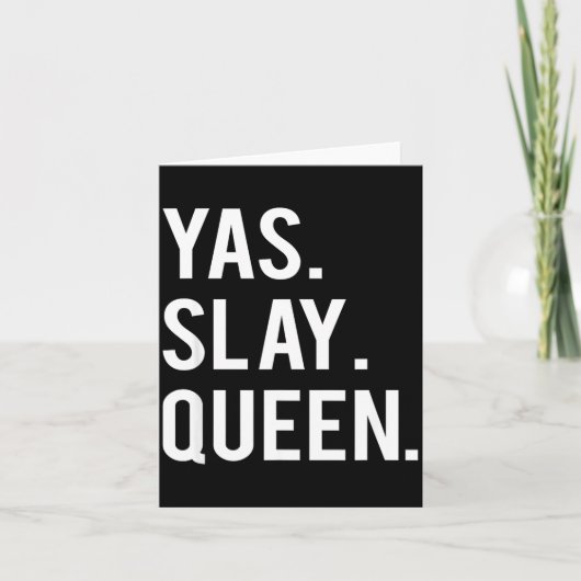 Carte Cute Yas Slay Queen Quote Girls  (Devant)