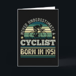 Carte Cycling Papa<br><div class="desc">Never underestimate a Cyclist who,  born en 1951. For cyclists who love to cycle,  cycling,  bike riding & mountain biking. Funny 70th Birthday,  Father's Day ou Christmas Venin for men,  women.</div>