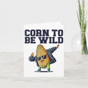 Carte Dabbing Corn To Be Wild Funny Farmers De Cob Amour
