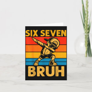 Carte Dabbing Six Seven Bruh 67 Mème 6 7 Nombres Drôle B