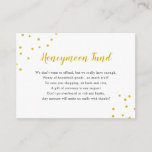 Carte D'accompagnement Faux Gold Confetti Honeymoon Fund<br><div class="desc">Faux Gold confetti carte de demande de fonds de lune de miel parfait pour entourer avec des invitations de douche nuptiale ainsi que des invitations de mariage.  N'hésitez pas à contacter le concepteur pour des demandes spéciales à l'adresse info@lemontreecards.com</div>